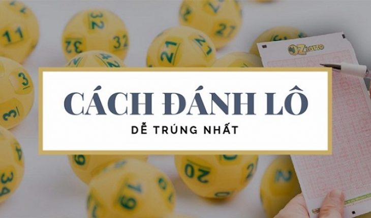 Tổng hợp những c&aacute;ch đ&aacute;nh l&ocirc; đề dễ tr&uacute;ng chuẩn 100%